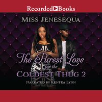The Purest Love for the Coldest Thug 2 - Miss Jenesequa