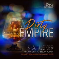 Dirty Empire - K. A. Tucker