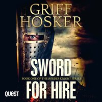 Sword for Hire: Border Knight Book 1 - Griff Hosker