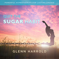Quit The Sugar Habit - Glenn Harrold