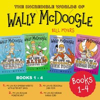 The Incredible Worlds of Wally McDoogle Books 1-4 - Bill Myers