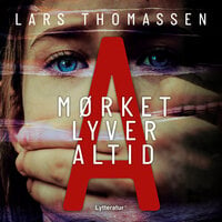 A - Mørket lyver altid - Lars Thomassen