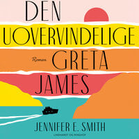 Den uovervindelige Greta James - Jennifer E. Smith