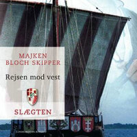 Slægten 8: Rejsen mod vest - Majken Bloch Skipper