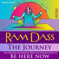 The Journey -The Original Recordings From The Introduction to Be Here Now with Ram Dass - Ram Dass