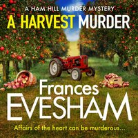 A Harvest Murder: A cozy crime murder mystery from Frances Evesham - Frances Evesham