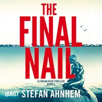 The Final Nail: A Fabian Risk Thriller, Book 5 - Stefan Ahnhem