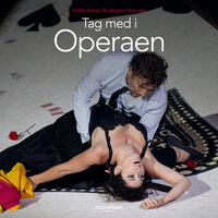 Tag med i Operaen - Lotte Heise, Jørgen Hansen