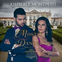 Mostly Dangerous: Romantic Suspense - Kimberley Montpetit