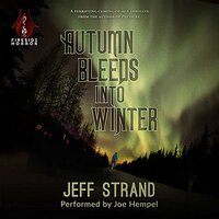 Autumn Bleeds into Winter - Jeff Strand