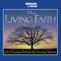 The Living Faith Series: Life-changing tools for the growing Christian! - Luis Palau, Bill Hybels, Ravi Zacharias, Haddon Robinson, D. James Kennedy, O. S. Guiness, Stuart Briscoe