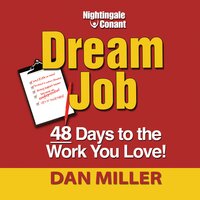 Dream Job: 48 Days to the Work You Love! - Dan Miller