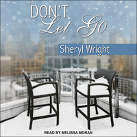 Don't Let Go - Sheryl Wright