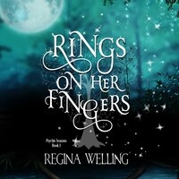 Rings on Her Fingers - ReGina Welling