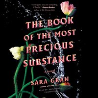 The Book of the Most Precious Substance: A Novel - Sara Gran