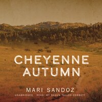 Cheyenne Autumn - Mari Sandoz