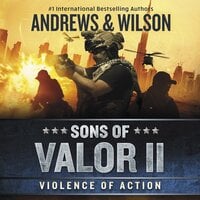 Sons of Valor II: Violence of Action - Jeffrey Wilson, Brian Andrews
