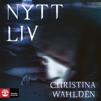 Nytt liv - Christina Wahldén