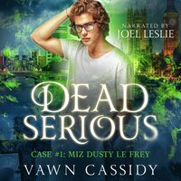 Dead Serious Case #1 Miz Dusty Le Frey - Vawn Cassidy