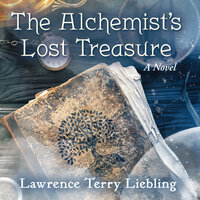 The Alchemist's Lost Treasure - Lawrence Terry Liebling