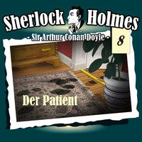Sherlock Holmes, Die Originale, Fall 8: Der Patient - Arthur Conan Doyle