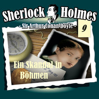 Sherlock Holmes, Die Originale, Fall 9: Ein Skandal in Böhmen - Arthur Conan Doyle