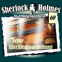 Sherlock Holmes, Die Originale, Fall 60: Seine Abschiedsvorstellung - Arthur Conan Doyle