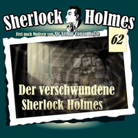 Sherlock Holmes, Die Originale, Fall 62: Der verschwundene Sherlock Holmes - Arthur Conan Doyle