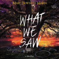 What We Saw: A Thriller - Mary Downing Hahn