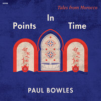 Points in Time - Paul Bowles
