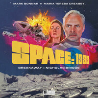 Space 1999, Breakaway (Unabridged) - Nicholas Briggs