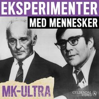 Eksperimenter med mennesker - MK-Ultra - Gyldendal Stereo