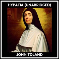 HYPATIA (UNABRIDGED) - JOHN TOLAND