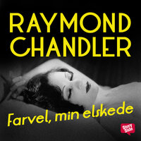 Farvel, min elskede - Raymond Chandler