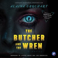 The Butcher and the Wren: A Novel - Alaina Urquhart