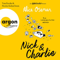 Nick & Charlie - Eine Liebesgeschichte - definitiv - Ein Heartstopper-Roman (Ungekürzte Lesung) - Alice Oseman