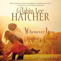 Whenever You Come Around - Robin Lee Hatcher