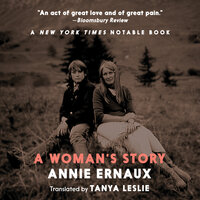 A Woman's Story - Annie Ernaux, Tanya Leslie