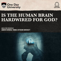 Is the Human Brain Hardwired for God? - Dr. Andrew Newberg