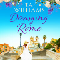 Dreaming of Rome - T. A. Williams