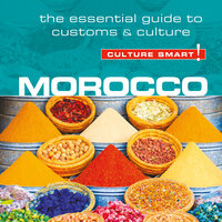 Morocco - Culture Smart!: The Essential Guide to Customs & Culture - Jillian York