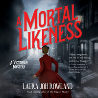 A Mortal Likeness: A Victorian Mystery - Laura Joh Rowland