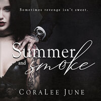 Summer and Smoke - Coralee June