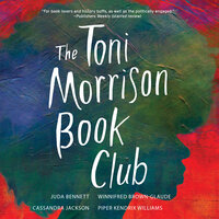 The Toni Morrison Book Club - Cassandra Jackson, Winnifred Brown-Glaude, Piper Kendrix Williams, Juda Bennett