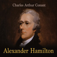 Alexander Hamilton - Charles Arthur Conant