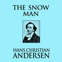 The Snow Man - Hans Christian Andersen