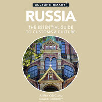 Russia - Culture Smart!: The Essential Guide to Customs & Culture - Grace Cuddihy, Anna King