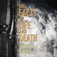 The Facts of Life and Death - Belinda Bauer