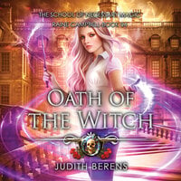 Oath of the Witch: An Urban Fantasy Action Adventure - Michael Anderle, Martha Carr, Judith Berens