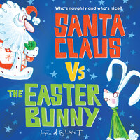 Santa Claus vs. the Easter Bunny - Fred Blunt